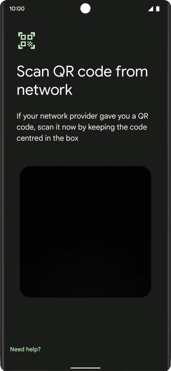 Place the QR code you've received inside the phone camera frame to scan the code. If you’ve deleted your eSIM, you can re-add it using your existing QR code. If you’re having problems, see our FAQ.