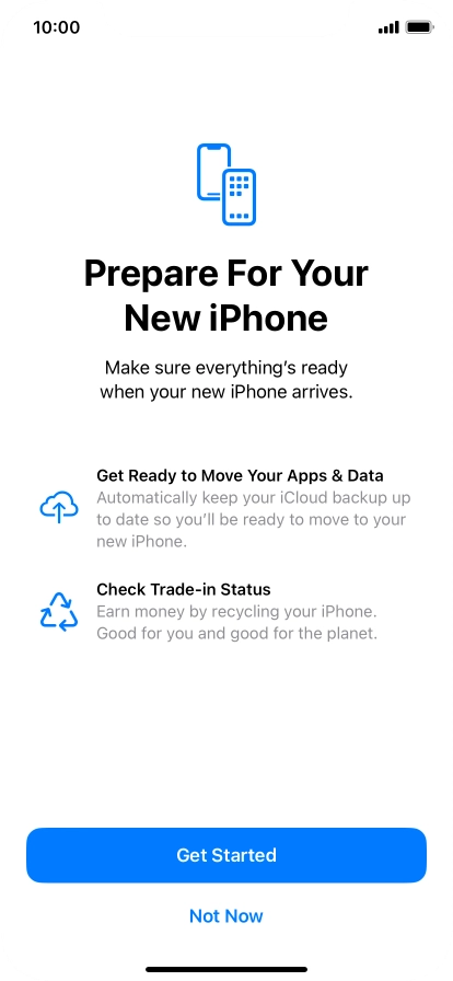 Press Get Started and follow the instructions on the screen to select the required settings and back up the phone memory to iCloud. Once you've received your new iPhone, you'll be able to restore the content of the iCloud backup.