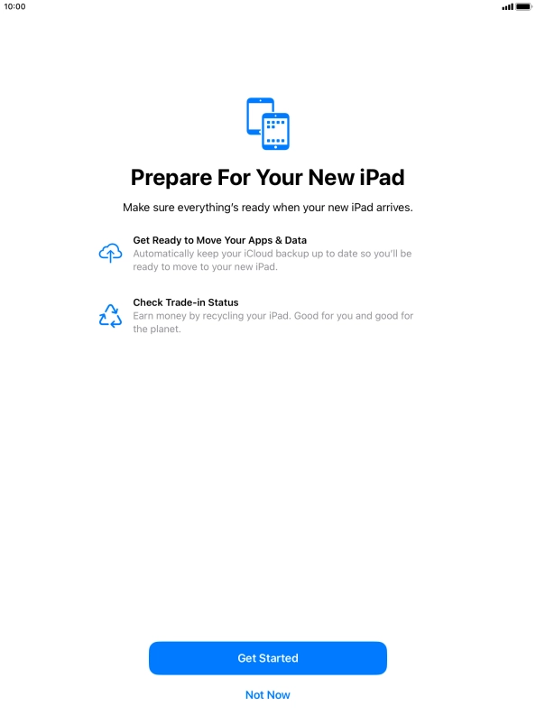 Press Get Started and follow the instructions on the screen to select the required settings and back up the tablet memory to iCloud. Once you've received your new iPad, you'll be able to restore the content of the iCloud backup.