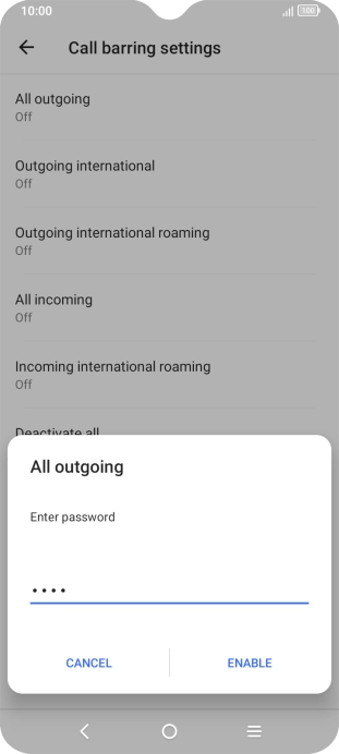 Key in your barring password and press ENABLE. The default barring password is 1919.