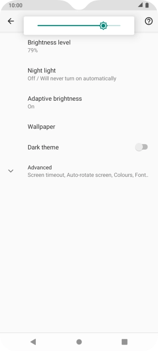 Drag the brightness indicator right or left to select the required brightness level.