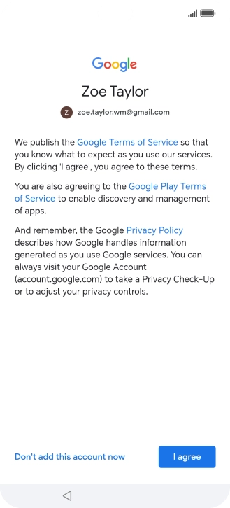 Press I agree and follow the instructions on the screen to select settings for your Google account.