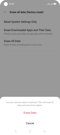 Press Erase Data. Wait a moment while the factory default settings are restored. Follow the instructions on the screen to set up your phone and prepare it for use.