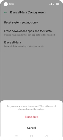 Press Erase data. Wait a moment while the factory default settings are restored. Follow the instructions on the screen to set up your phone and prepare it for use.