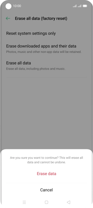 Press Erase data. Wait a moment while the factory default settings are restored. Follow the instructions on the screen to set up your phone and prepare it for use.