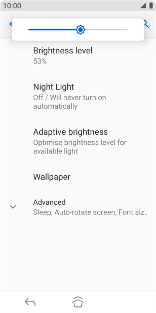 Drag the brightness indicator right or left to select the required brightness level.