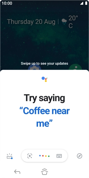 Say, in your own words, what you would like your phone to do, e.g.: OPEN [application], CALL [contact], SEARCH FOR [information]. It's not necessary to use a specific command for each function.