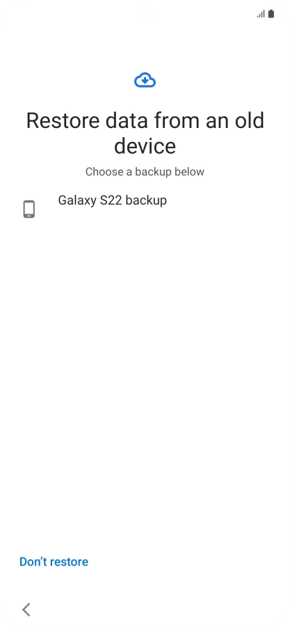 Press the required backup and your phone restores the content of the selected backup. Subsequently, follow the instructions on the screen to set up your phone and prepare it for use.