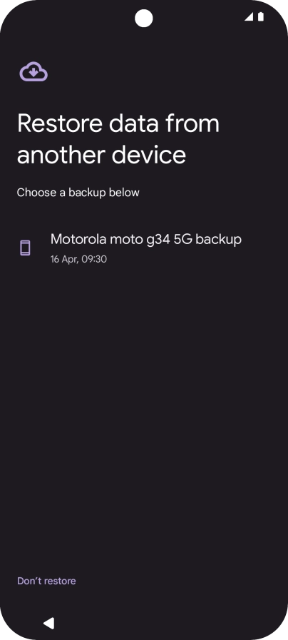 Press the required backup and your phone restores the content of the selected backup. Subsequently, follow the instructions on the screen to set up your phone and prepare it for use.