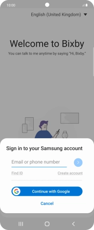 If you don't have a Samsung account, press Create account and follow the instructions on the screen to create an account.
