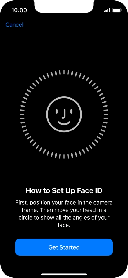 Press Get Started and follow the instructions on the screen to set up Face ID.