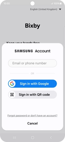If you don't have a Samsung account, press Forgot password or don't have an account? and follow the instructions on the screen to create an account.