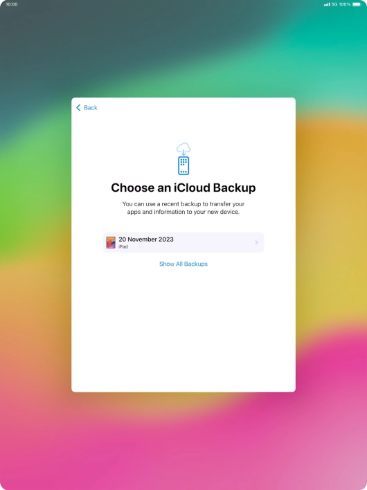 Press the required backup and your tablet restores the content of the selected backup. Subsequently, follow the instructions on the screen to set up your tablet and prepare it for use.