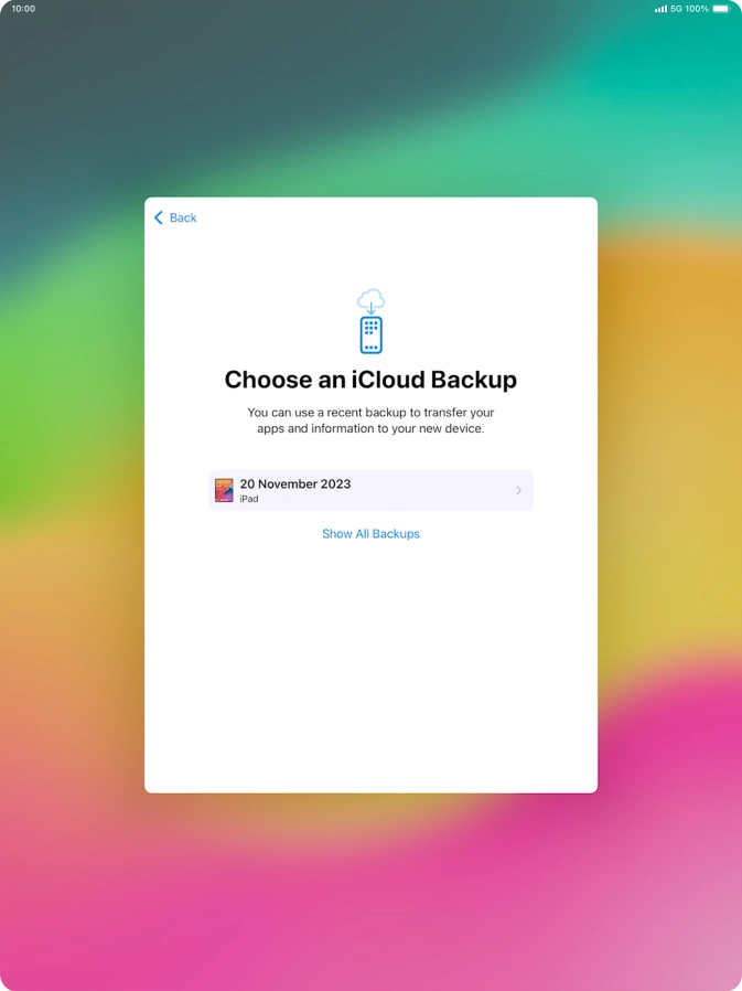 Press the required backup and your tablet restores the content of the selected backup. Subsequently, follow the instructions on the screen to set up your tablet and prepare it for use.