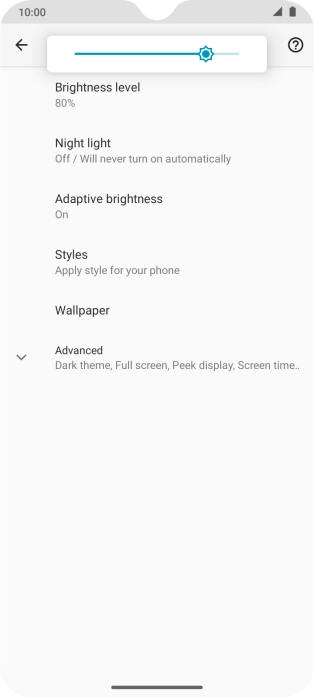 Drag the brightness indicator right or left to select the required brightness level.