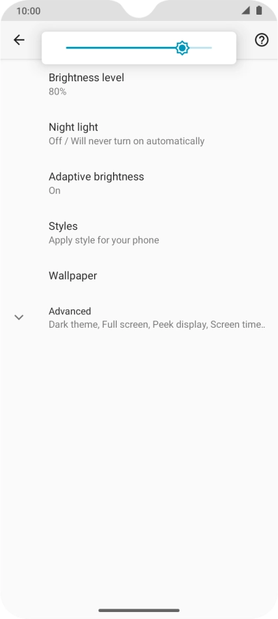 Drag the brightness indicator right or left to select the required brightness level.