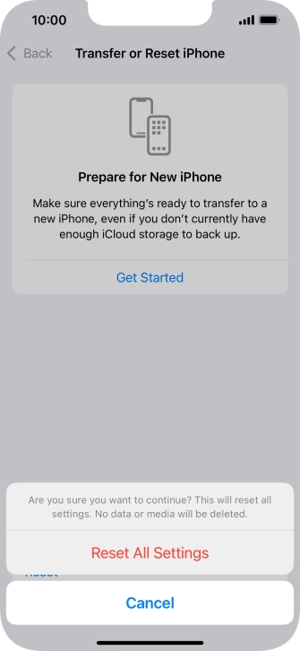 Press Reset All Settings. Wait a moment while the factory default settings are restored. Follow the instructions on the screen to set up your phone and prepare it for use.