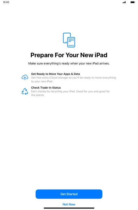 Press Get Started and follow the instructions on the screen to select the required settings and back up the tablet memory to iCloud. Once you've received your new iPad, you'll be able to restore the content of the iCloud backup.