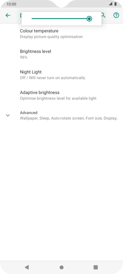 Drag the brightness indicator right or left to select the required brightness level.