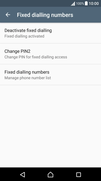 Press Deactivate fixed dialling to turn off fixed dialling.