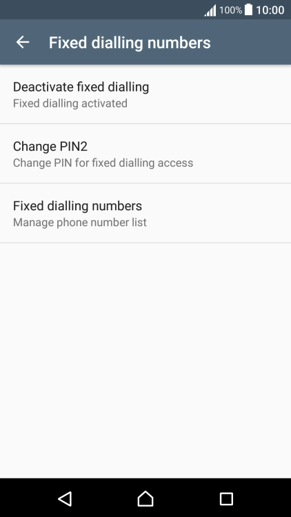 Press Deactivate fixed dialling to turn off fixed dialling.