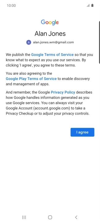 Press I agree and follow the instructions on the screen to select settings for your Google account.