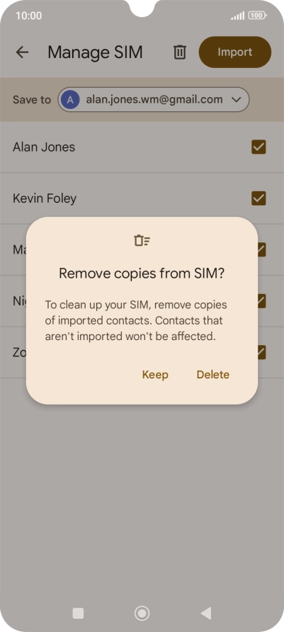 If you want to keep the copied contacts on your SIM, press Keep.