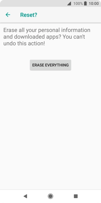 Press ERASE EVERYTHING. Wait a moment while the factory default settings are restored. Follow the instructions on the screen to set up your phone and prepare it for use.