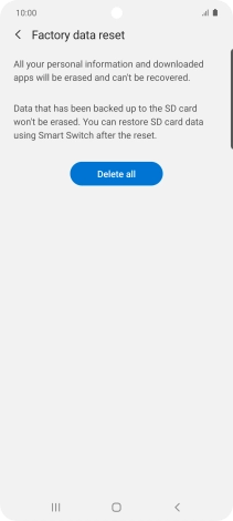 Press Delete all. Wait a moment while the factory default settings are restored. Follow the instructions on the screen to set up your phone and prepare it for use.