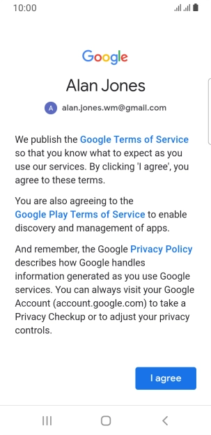 Press I agree and follow the instructions on the screen to select settings for your Google account.