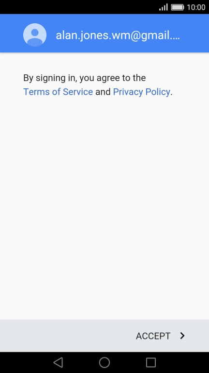 Press ACCEPT and follow the instructions on the screen to select settings for your Google account.