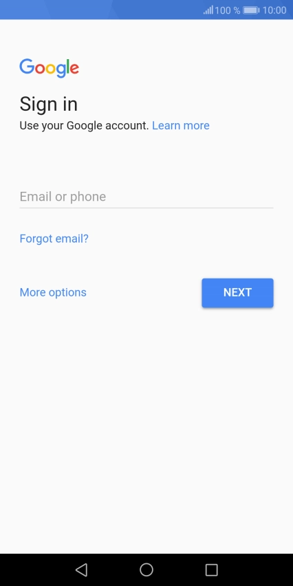 If you don't have a Google account, press More options and follow the instructions on the screen to create an account.