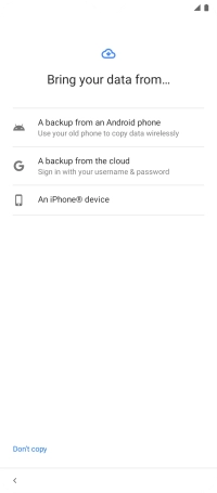 Press the required setting and follow the instructions on the screen to transfer the content from the other phone and finish the activation of your phone.