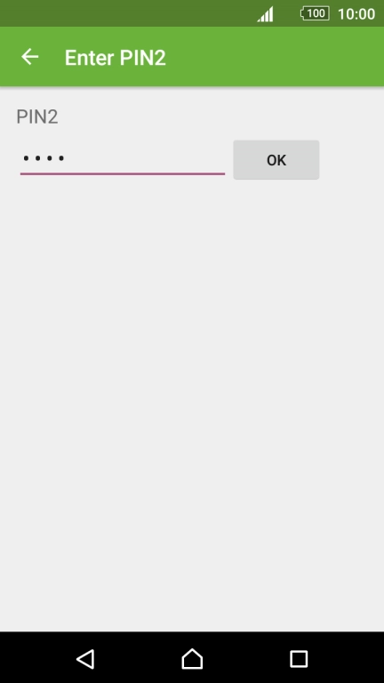 Key in your PIN2 and press OK.