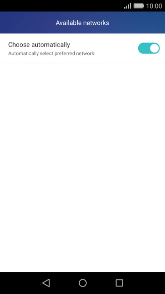 If you want to select a network automatically, press Choose automatically to turn on the function.