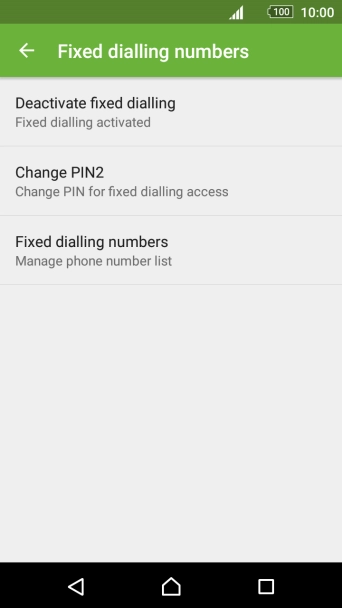 Press Deactivate fixed dialling to turn off fixed dialling.