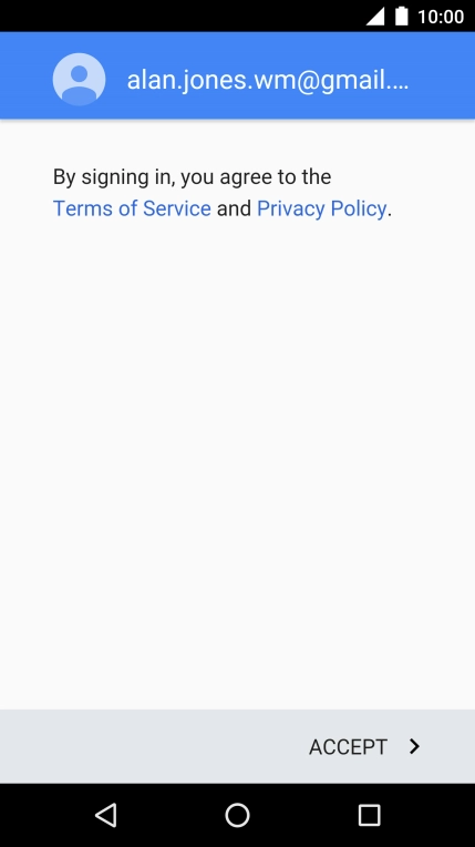Press ACCEPT and follow the instructions on the screen to select settings for your Google account.