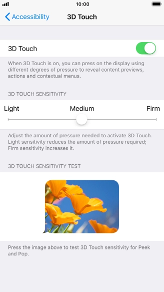 Press and drag the indicator right or left to set the required sensitivity for 3D Touch.