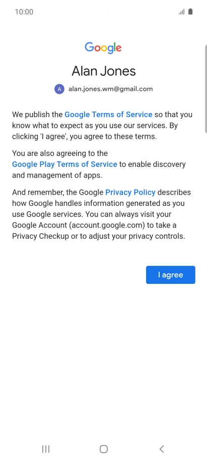 Press I agree and follow the instructions on the screen to select settings for your Google account.