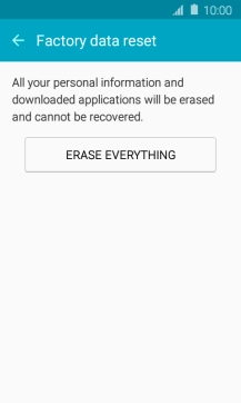 Press ERASE EVERYTHING. Wait a moment while the factory default settings are restored. 
Follow the instructions on the screen to set up your phone and prepare it for use.