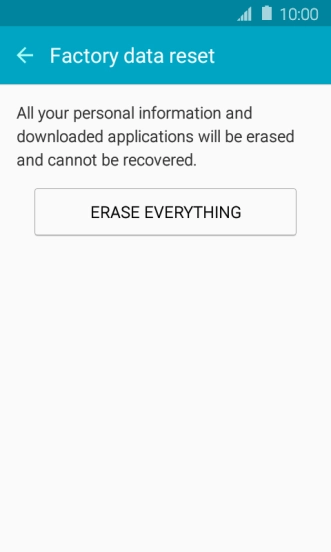 Press ERASE EVERYTHING. Wait a moment while the factory default settings are restored. 
Follow the instructions on the screen to set up your phone and prepare it for use.