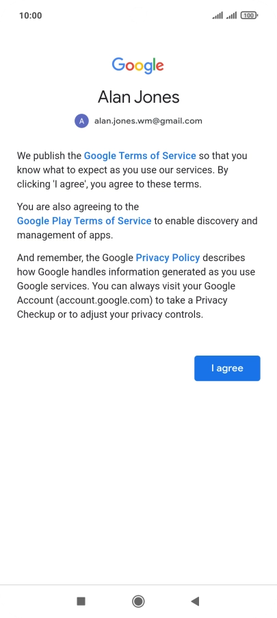 Press I agree and follow the instructions on the screen to select settings for your Google account.