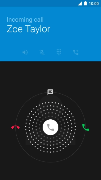 If the screen lock is turned on, press and drag the accept call icon left.