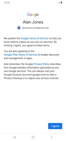 Press I agree and follow the instructions on the screen to select settings for your Google account.