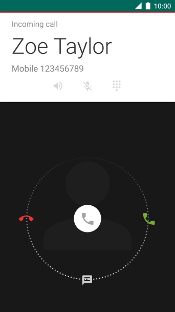 If the screen lock is turned on, press and drag the accept call icon right.