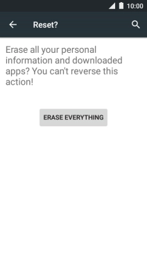 Press ERASE EVERYTHING. Wait a moment while the factory default settings are restored. 
Follow the instructions on the screen to set up your phone and prepare it for use.