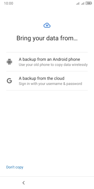 Press the required setting and follow the instructions on the screen to transfer the content from the other phone and finish the activation of your phone.