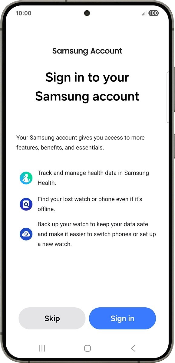 On your phone: Press Sign in and follow the instructions on the screen to log on with your Samsung account or to create a new Samsung account if don't have one already.