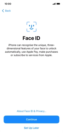 Follow the instructions on the screen to turn on use of Face ID or press Set Up Later.