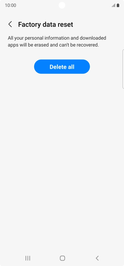 Press Delete all. Wait a moment while the factory default settings are restored. Follow the instructions on the screen to set up your phone and prepare it for use.